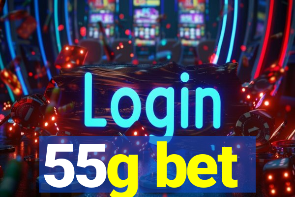 55g bet